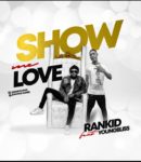 [Music] Rankid Ft YoungBliss Show Me Love mp3