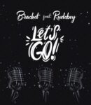 [Music] Bracket – Let’s Go ft. Rudeboy mp3