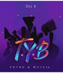 [Music] Del B – T.Y.B ft. Phyno, Mufasa mp3
