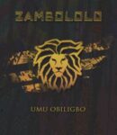 [Music] Umu Obiligbo Zambololo mp3