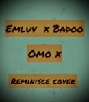 [Music] Emluv x olamide & Reminisce (omo-cover).mp3