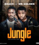 [MUSIC] Keach Feat Mr Golden – Jungle mp3