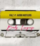 [Music] Falz ft. Ajebo Hustlers – Body Language