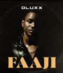 [Music] Dluxx – Faaji mp3