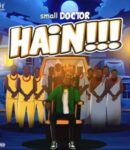 [Music] Small Doctor – Hain MP3