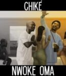 [Music]    Chike – Nwoke Oma   mp3