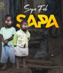 [Music] Supa Fab Sapa Mp3