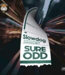 [Music] Slowdog-–-Sure-Odd.mp3