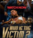 [Movie] "Who is The Victim" official Movie
