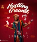 [Music] Epheams _ Hustle-ground .mp3