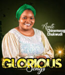 Apostle Chinemeogo Chukwudi – Glorious Songs