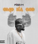 [Music] Figo-M-OMO-NA-GOD.mp3