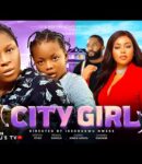 Nollywood Movie: City Girl [Full Movie]
