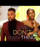 Nollywood Movie: Love Don't Cost A Thing [Full Movie]
