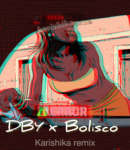 [Music] DBY-x-Bolisco-_-Karashika-Rmx-2.mp3