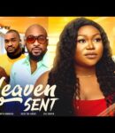 Nollywood Movie: Heaven Sent [Full Movie]