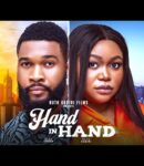 Nollywood Movie: Hand In Hand [Full Movie]