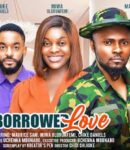 Nollywood Movie: Borrowed Love [Full Movie]