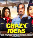 Nollywood Movie: Crazy Ideas [Full Movie]