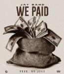 Jay Bahd – We Paid