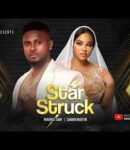 Nollywood Movie: Star Struck [Full Movie]