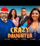 Nollywood Movie: Crazy Daughter [Full Movie]