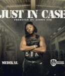 Medikal - Just In Case