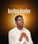 Moses Bliss – Anytime Anyday