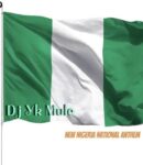 Dj Yk Mule – New Nigeria National Anthem