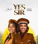 Ada Ehi – Yes Sir ft. Mercy Chinwo