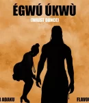 Dr Adaku – Egwu Ukwu (Waist Dance) ft. Flavour