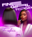 Fiokee – Fine Girl Today