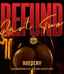 Reeplay – Refund (Part 2) ft. Odumodublvck & Ajebo Hustlers