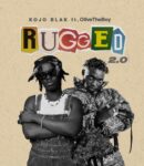 KOJO BLAK – Rugged 2.0 Ft. Olivetheboy