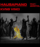 Kvng Vinci – HAUSAPIANO (Remix) ft. Zerrydl