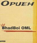 BhadBoi OML – Opueh