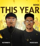 Rotimikeys – This Year (Remix) Ft. Moses Bliss