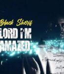 Black Sherif - Lord I'm Amazed