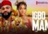 Nollywood Movie: Igbo Man