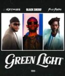 DJ Kaywise - Green Light ft. Black Sherif & Buju Banton