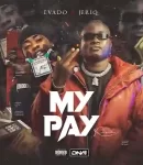 Evado-My-Pay-Remix-ft.-JeriQ-300×300